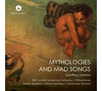 BBC Scottish Symphony Orchestra; Philharmonia Orchestra; Dimitri Mestdag; Laurent Ben Slimane; Martyn Brabbins - Geoffrey Gordon: Mythologies and Mad Songs