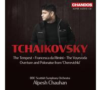 BBC Scottish Symphony Orchestra; Alpesh Chauhan - Pyotr Ilyich Tchaikovsky: The Tempest, Francesca da Rimini, The Voyevoda, Overture and Polonaise from ?Cherevichki?