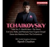 BBC Scottish Symphony Orchestra; Alpesh Chauhan - Pyotr Il'yich Tchaikvosky: Orchestral Works, Vol. 3 - Suite No. 2; Marche slave; The Storm; Entr'acte, Waltz, and Polonaise from 'Eugene Onegin'; Danse des Histrions from 'The Enchantress'