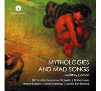 Brabbins,Martyn - Geoffrey Gordon: Mythologies And Mad Songs