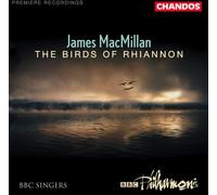 Bbc Singers:Bbcpo:Macmillan - MacMillan: The Birds of Rhiannon