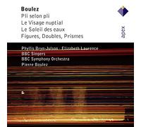 BBC Singers - Boulez: Pli Selon Pli; Le Visage Nuptial; Le Soleil Des Eaux; Figures, Doubles, Prismes