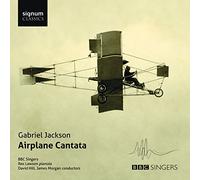 BBC Singers - Gabriel Jackson: Airplane Cantata