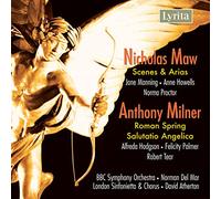 Bbc So/Del Mar - Nicholas Maw, Anthony Milner: Scenes and Arias, Salutatio Angelica, Roman Spring