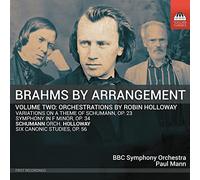 BBC Symphony Orchestra; Paul Mann - Brahms by Arrangement, Vol. 2: Orchestrations by Robin Holloway