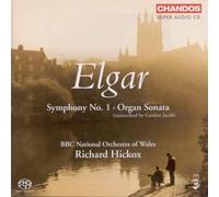Bbcnow:Hickox - ELGAR: Symphony No. 1, Op. 55 / Organ Sonata, Op. 28
