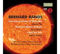 Bbcsso/Bbcnow/Stenz - Bernard Rands: Concerto for Piano & Orchestra, Music for Shoko: Aubade, Canti del Sole