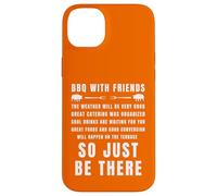 BBQ Barbecue With Friends Funny Invitation Just Be There Case for iPhone 14 Plus
