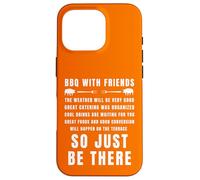 BBQ Barbecue With Friends Funny Invitation Just Be There Case for iPhone 16 Pro