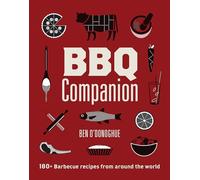 BBQ Companion: 180+ Barbecue Recipes From Around the World