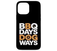 BBQ Days Dog Ways Funny Grill Dog Lover Summer Case for iPhone 13 Pro Max