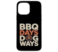 BBQ Days Dog Ways Funny Grill Dog Lover Summer Case for iPhone 13 Pro Max