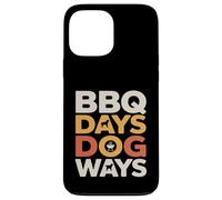 BBQ Days Dog Ways Funny Grill Dog Lover Summer Case for iPhone 13 Pro Max