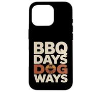 BBQ Days Dog Ways Funny Grill Dog Lover Summer Case for iPhone 16 Pro