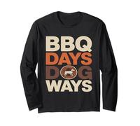 BBQ Days Dog Ways Funny Grill Dog Lover Summer Long Sleeve T-Shirt