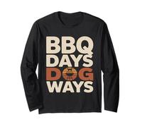 BBQ Days Dog Ways Funny Grill Dog Lover Summer Long Sleeve T-Shirt