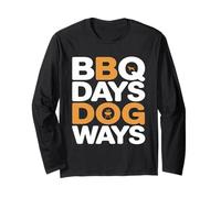 BBQ Days Dog Ways Funny Grill Dog Lover Summer Long Sleeve T-Shirt