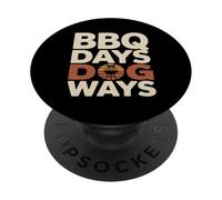 BBQ Days Dog Ways Funny Grill Dog Lover Summer PopSockets Adhesive PopGrip