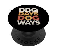 BBQ Days Dog Ways Funny Grill Dog Lover Summer PopSockets Adhesive PopGrip