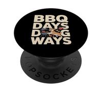 BBQ Days Dog Ways Funny Grill Dog Lover Summer PopSockets Adhesive PopGrip
