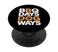 BBQ Days Dog Ways Funny Grill Dog Lover Summer PopSockets Adhesive PopGrip