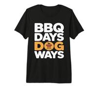 BBQ Days Dog Ways Funny Grill Dog Lover Summer Premium T-Shirt