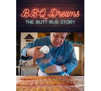 BBQ Dreams: The Butt Rub Story