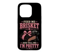 BBQ Feed Me Brisket Funny Grill Mom Queen Gift Case for iPhone 15 Pro
