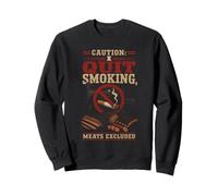 BBQ Funny Caution I Quit Smoking Meats Excluded Sweatshirt