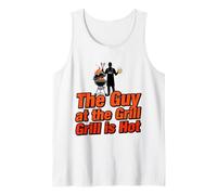 BBQ Grill Backyard Cookout The Guy at the Grill is Hot Party Tank Top