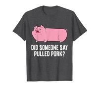 BBQ Grilling Meat Pulled Pork Did Someone Say Pulled Pork T-Shirt, Men, Dark Heather Grey, Medium