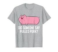 BBQ Grilling Meat Pulled Pork Did Someone Say Pulled Pork T-Shirt, Men, Heather Grey, Medium