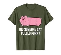 BBQ Grilling Meat Pulled Pork Did Someone Say Pulled Pork T-Shirt, Men, Olive Green, Small