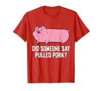 BBQ Grilling Meat Pulled Pork Did Someone Say Pulled Pork T-Shirt, Men, Red, Medium