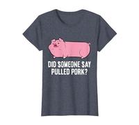 BBQ Grilling Meat Pulled Pork Did Someone Say Pulled Pork T-Shirt, Women, Heather Blue, X-Small