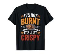 BBQ Grilling Meat Smoker It's Not Burnt It's Just Crispy T-Shirt