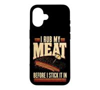 BBQ I Rub My Meat Before I Stick It In Dry Rub Case for iPhone 16