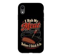 BBQ I Rub My Meat Before I Stick It In Dry Rub Case for iPhone XR