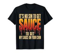 BBQ It's No Sin Sauce On Your Chin Funny Gift T-Shirt