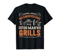 BBQ Lover You Can Never Have Too Many Grills T-Shirt