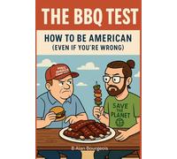 BBQ Test: How To Be American (Even if you are Wrong)