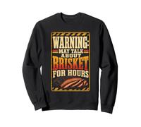 BBQ Warning May Talk About Brisket For Hours Funny Sweatshirt