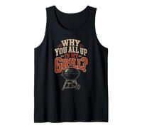 BBQ Why You All Up in My Grill Funny Grilling Gift Tank Top