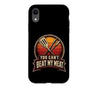 BBQ You Can't Beat My Meat Funny Grilling Gift Case for iPhone XR