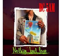 Bc 5am - Nothin But Love