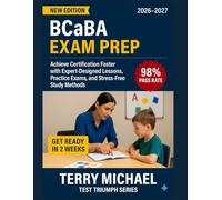 BCABA EXAM PREP: Achieve Certification Faster with Expert-Designed Lessons, Practice Exams, and Stress-Free Study Methods (Test Triumph Series)