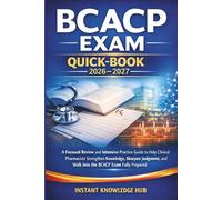 BCACP EXAM QUICK-BOOK 2026-2027: A Focused Review and Intensive Practice Guide to Help Clinical Pharmacists Strengthen Knowledge, Sharpen Judgment, and Walk Into the BCACP Exam Fully Prepared