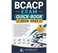 BCACP EXAM QUICK-BOOK 2026-2027: A Focused, Step-by-Step Review of Clinical Ambulatory Care Pharmacy Concepts, Patient-Centered Decision-Making, and ... Strengthen Clinical Judgment, and Approach