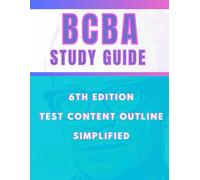 BCBA Study Guide: 6th Edition Test Content Outline Simplified