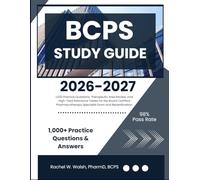 BCPS STUDY GUIDE: 1,000 Practice Questions, Therapeutic Area Review, and High-Yield Reference Tables for the Board Certified Pharmacotherapy Specialist Exam and Recertification